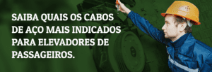 saiba quais os cabos de aco mais indicados para elevadores